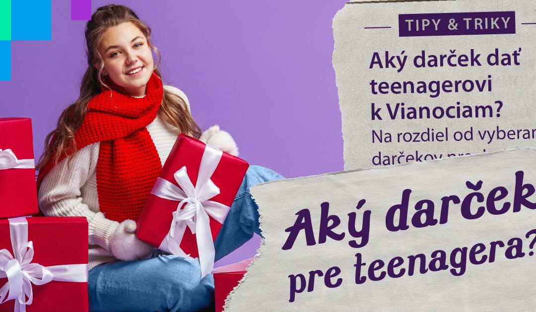 Aký darček dať teenagerovi k Vianociam?